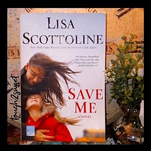 LISA SCOTTOLINE "SAVE ME" SUSPENSE NOVEL~ SOFT COVER